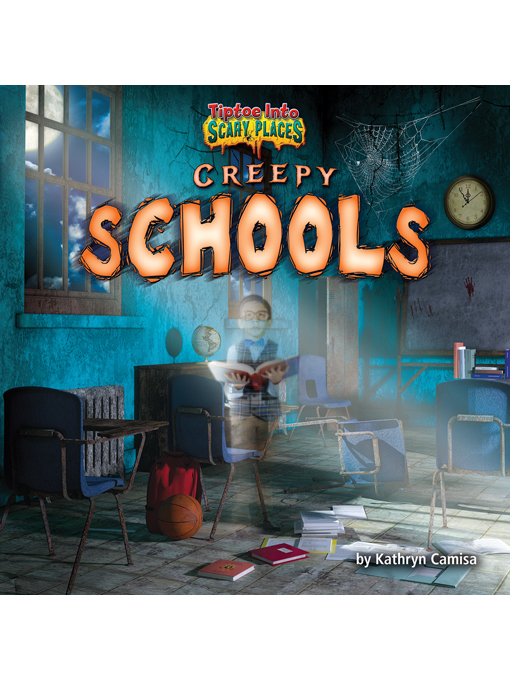 Title details for Creepy Schools by Kathryn Camisa - Available